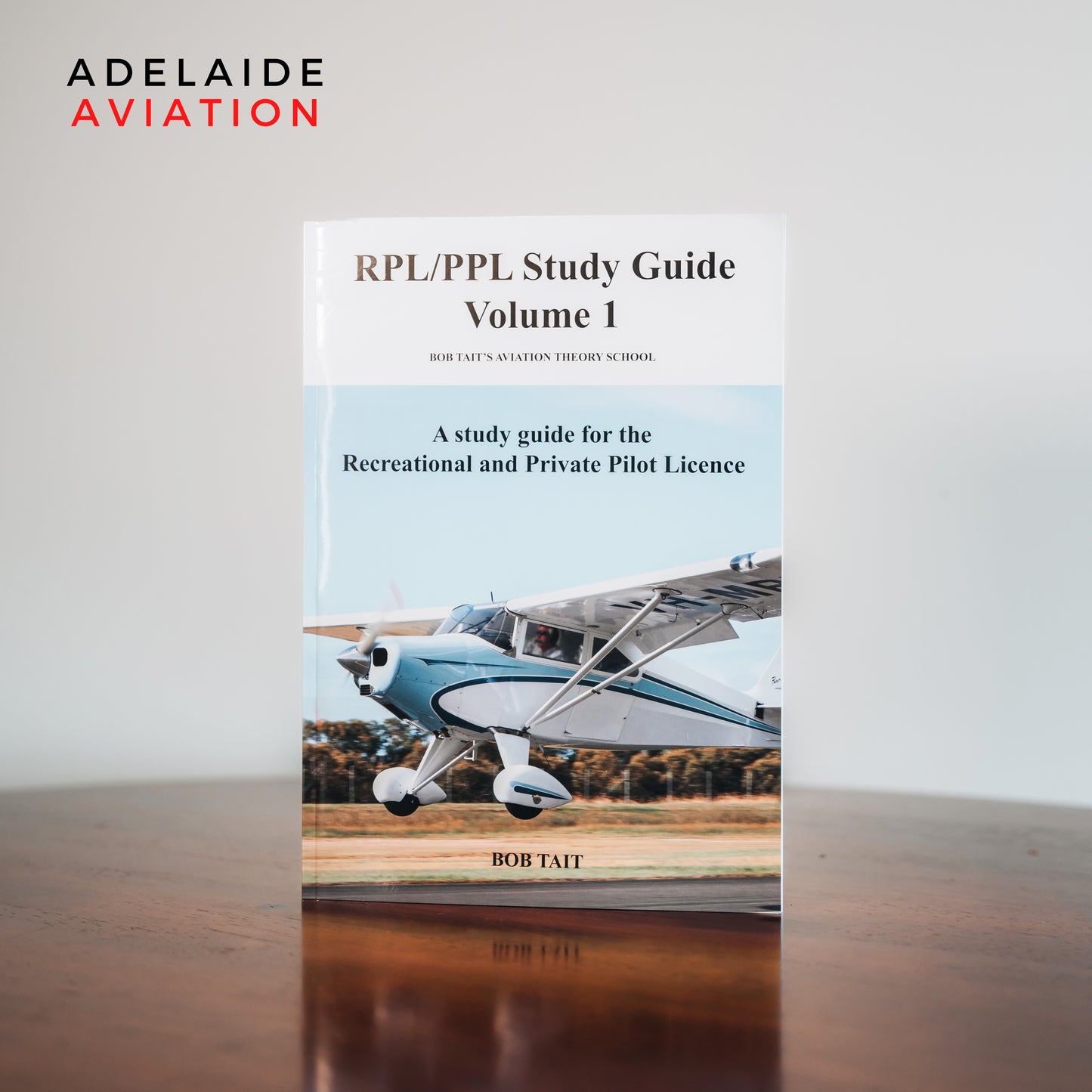 Bob Tait RPL/PPL Study Guide Volume 1
