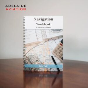 Bob Tait CASA PPL/CPL Navigation Workbook